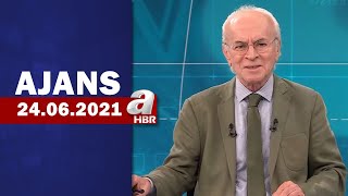 Can Okanar ile Ajans / A Haber / 24.06.2021 | A Haber