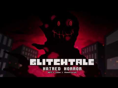 Glitchtale OST -  Hatred Horror [HATE's Theme 1][Remastered]