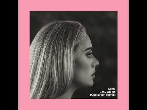 Adele - Easy On Me (Que Izham Remix)