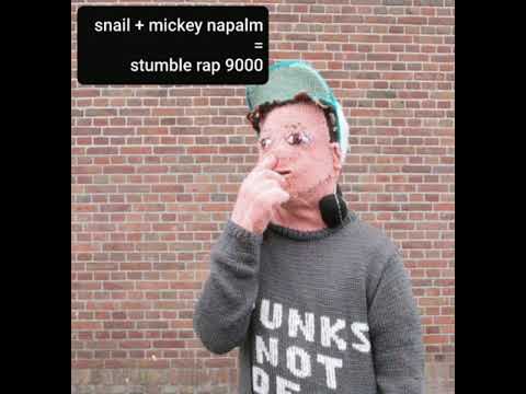 Snail & Mickey Napalm - Stumble Rap 9000