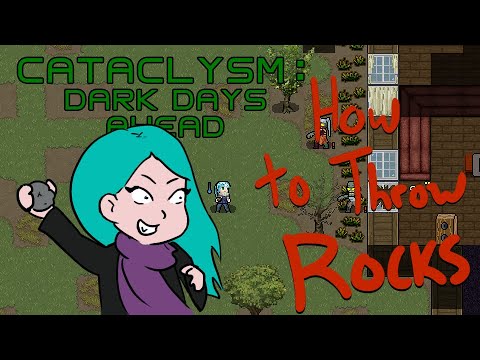 Cataclysm 101 - How to Throw Rocks