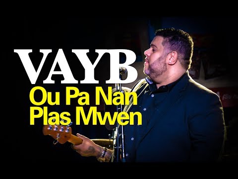 VAYB - Ou Pa Nan Plas Mwen