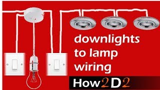 Downlights to lamp & switch wiring  . Spotlights to switch & ceiling rose