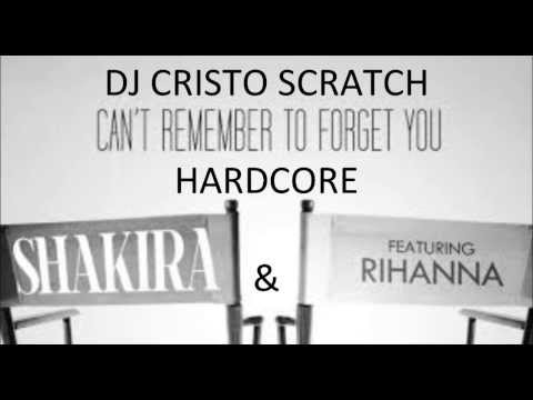 Can´t Remember To Forget You - Dj Cristo Scratch (Hardcore)