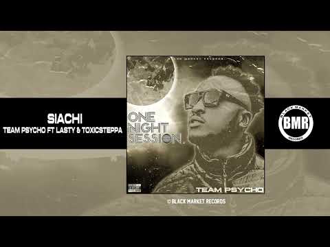 Team Psycho - Siachi ft. Lasty, Toxicsteppa