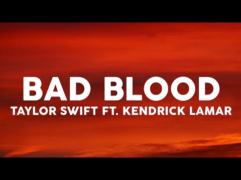 Taylor Swift - Bad Blood ft. Kendrick Lamar (Lyrics)