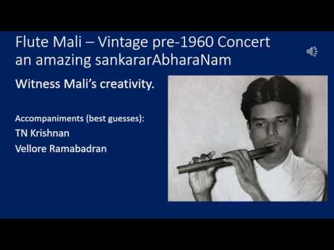 Flute Mali   Vintage pre 1960 concert   an amazing sankarAbharanam - sahajaguNa rAma