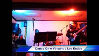 Dance On A Volcano - Los Endos