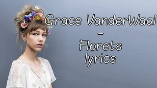 Grace VanderWaal - Florets [Full HD] lyrics