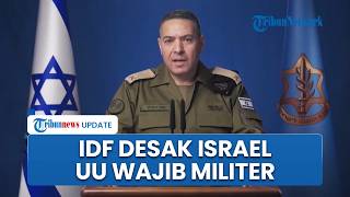 IDF Desak Pemerintah Israel Berlakukan UU Wajib Militer seusai Kekurangan Personel Tentara