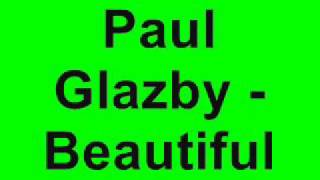 Paul Glazby - Beautiful