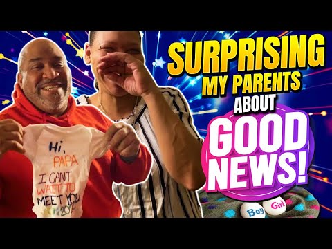 WE TOLD MY PARENTS THE GOOD NEWS