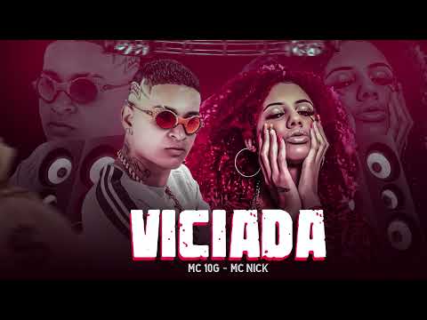 MC 10G & MC NICK - VICIADA - REMIX BREGA FUNK
