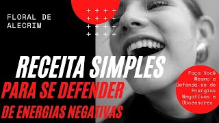 Floral de Alecrim Para Proteo de Energias Negativas e Espritos Obsessores Sugadores de Energia.