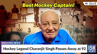 Hockey Legend Charanjit Singh Passes Away at 92
