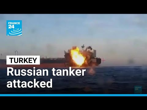 Russian tanker attacked off Turkey, Putin warns of retaliation • FRANCE 24 English