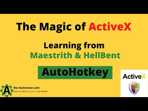 The Magic of ActiveX & AutoHotkey: Maestrith adapts Hellbent's code