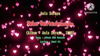 Download lagu Debu Berterbangan by ANIS SURAYA [LIRIK VIDEO] mp3