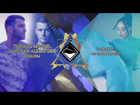 Faouzia x Thomas Mengel x Adrian Alexander - Blue Requiem (TranceX Mashup)