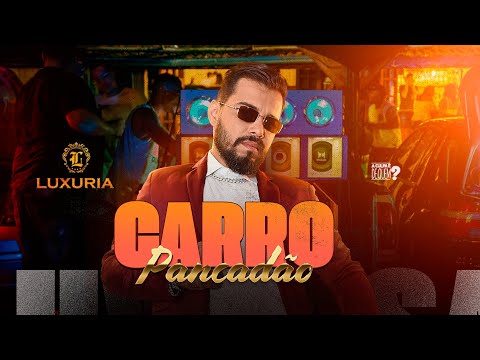 Luxúria - Carro pancadão