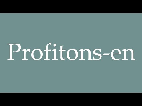 How to Pronounce ''Profitons-en'' (Let's take advantage of it) Correctly in French