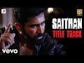 Saithan - Saithan Title Track Song | Vijay Antony