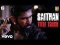 Saithan Saithan Title Track Song Vijay Antony