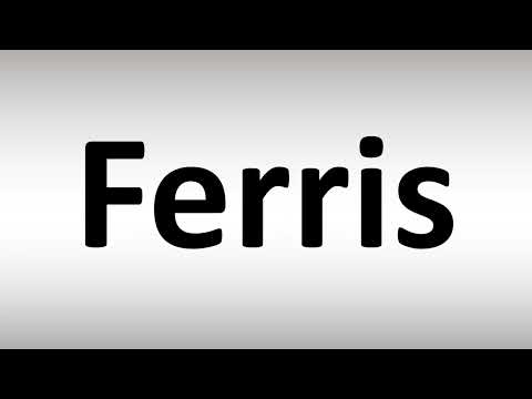 How to Pronounce Ferris
