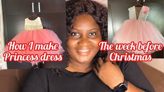 The week before Christmas /making princess dresses #nigerianyoutuber  /#nigerianyoutubers