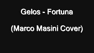 Gelos - Fortuna (Marco Masini Cover)