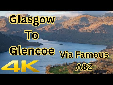 Glasgow To Glencoe Via Scenic A82 Loch Lomand.[4k]