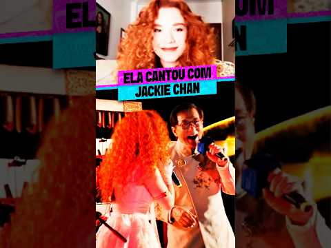 ELA CANTOU COM JACKIE CHAN
