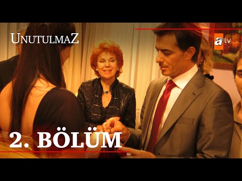 Unutulmaz 2. Bölüm