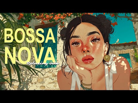 Top Bossa Nova Covers 2025 – Chill Jazz Covers of Popular Songs for Focus and Relaxation 🌞🎶
