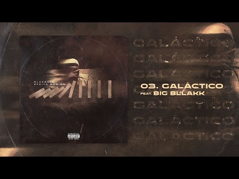 03. Blecaute - GALÁCTICO feat. Big Bllakk (prod. Gabriel Lucchini & Palma)