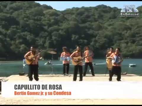BERTIN GOMEZ JR Y SUCONDESA TROPICAL - CAPULLITO DE ROSA OFICIAL VIDEO