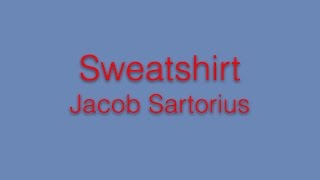 Jacob Sartorius - Sweatshirt (Lyrics)