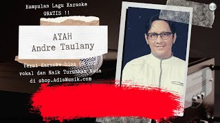 Download lagu AYAH - ANDRE TAULANY  Karaoke Tanpa Vokal mp3