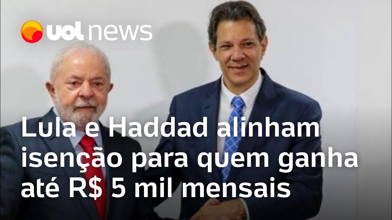 Lula e Haddad se reúnem para discutir isenção fiscal para quem ganha até R$ 5 mil mensais