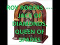 ROY ROGERS    JACK OF DIAMONDS, QUEEN OF SPADES