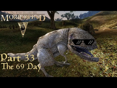 The Elder Scrolls 3 Morrowind: Episode 33, "The 69 Day"