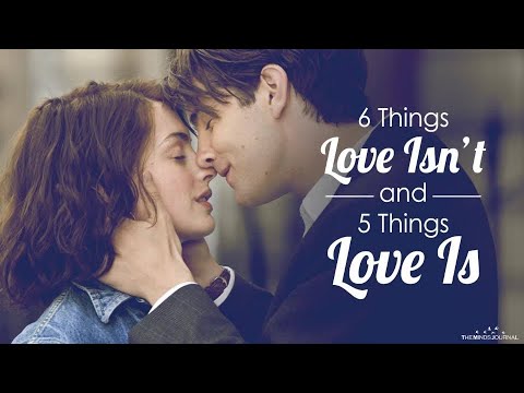 6 Things That Love Isn’t and 5 Things Love Is
