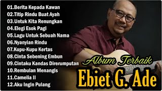 Download lagu EBIET G. ADE 'BERITA KEPADA KAWAN' FULL ALBUM TERBAIK 2023 mp3 Download lagu EBIET G. ADE 'BERITA KEPADA KAWAN' FULL ALBUM TERBAIK 2023 mp3
