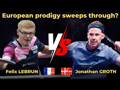 European prodigy sweeps through?｜Felix LEBRUN vs Jonathan GROTH｜WTT CHAMPIONS MONTPELLIER 2025