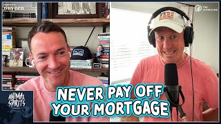 Never Pay Off Your Mortgage | Animal Spirits 436