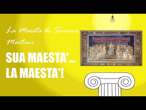 STORIA DELL'ARTE | LA MAESTÀ DI SIMONE MARTINI
