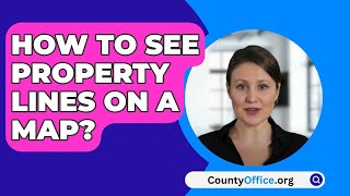 How To See Property Lines On A Map? - CountyOffice.org