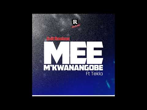 Mee M'kwanangobe feat. Teqla