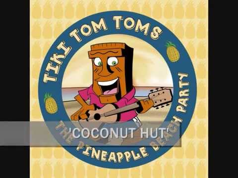 COCONUT HUT - Tiki Tom Toms & The Pineapple Beach Party