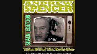 Andrew Spencer - Video Killed the Radio Star (Astorga & Nohales RMX)